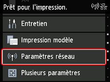 Écran ACCUEIL : Sélection des Paramètres réseau